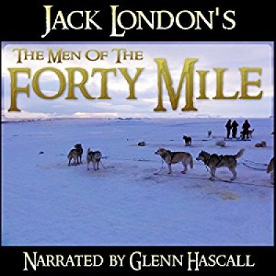 The Men of the Forty Mile