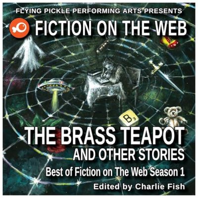 The Brass Teapot and Other Stories; Best of Fiction on The Web, Season 1