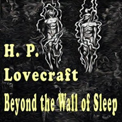 Beyond the Wall of Sleep: Complete Works