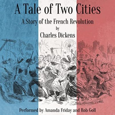 A Tale of Two Cities; A Story of the French Revolution