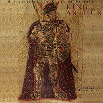 Histories of the Kings of Britain: King Arthur