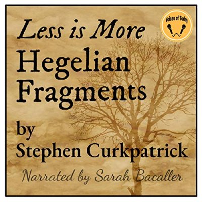 Less Is More: Hegelian Fragments