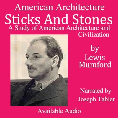 Sticks and Stones; A Study of American Architecture and Civilization