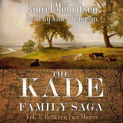 Between Two Shores; The Kade Family Saga, Vol. 3