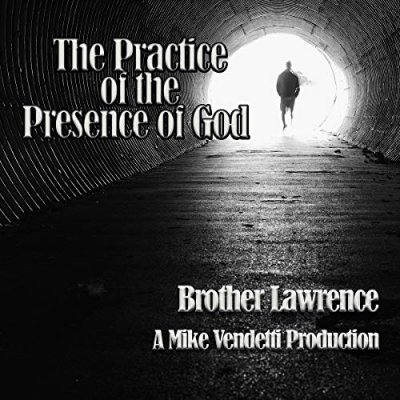 The Practice of the Presence of God; The Best Rule of a Holy Life