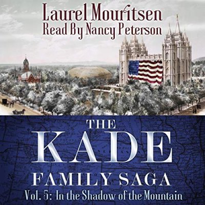 In the Shadow of the Mountain; The Kade Family Saga, Vol. 5