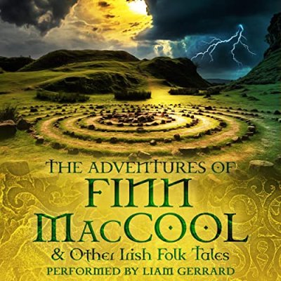 The Adventures of Finn MacCool &amp; Other Irish Folk Tales
