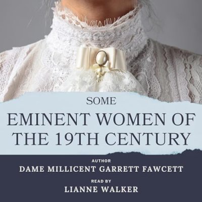 Some Eminent Women of the 19th Century