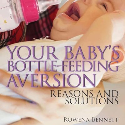 Your Baby's Bottle-Feeding Aversion; Reasons and Solutions