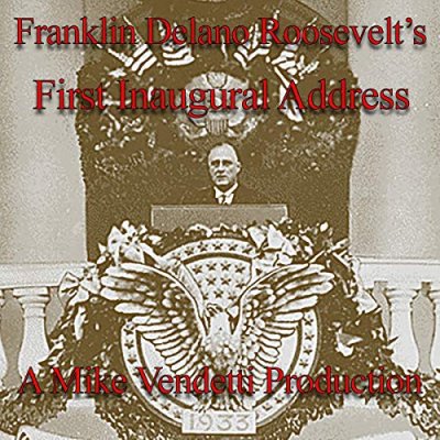 Franklin Delano Roosevelt’s First Inaugural Address