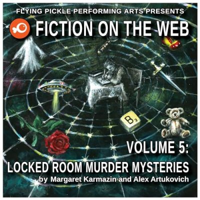 Locked Room Murder Mysteries; Fiction on the Web, Volume 5