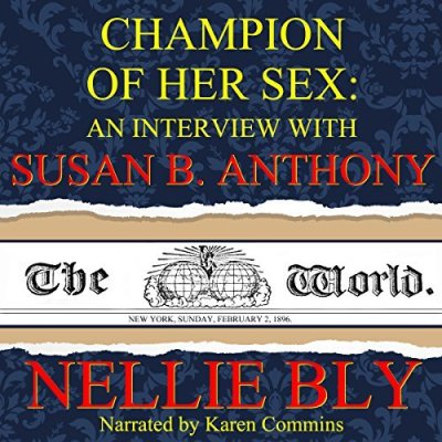 Champion of Her Sex An Interview with Susan B. Anthony