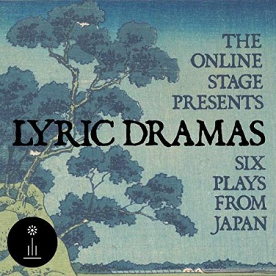 Lyric Dramas - Six Plays from Japan