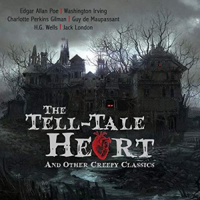 The Tell-Tale Heart and Other Creepy Classics