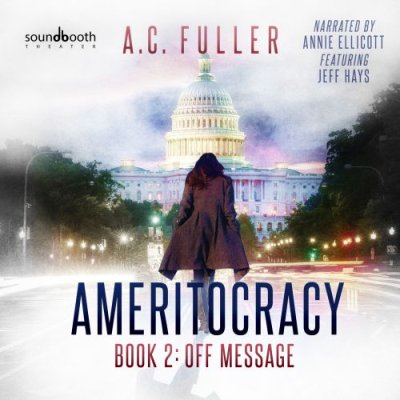 Off Message; Ameritocracy, Book 2
