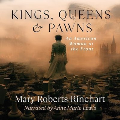 Kings, Queens, and Pawns; An American Woman at the Front