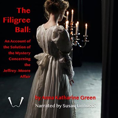 The Filigree Ball; An Account of the Solution of the Mystery Concerning the Jeffrey-Moore Affair