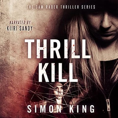 Thrill Kill; The Sam Rader Thriller Series, Book 5