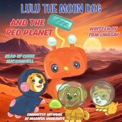 Lulu the Moon Dog and the Red Planet; Lulu the Moon Dog, Book 2