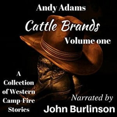 Cattle Brands: A Collection of Western Camp-Fire Stories, Volume 1