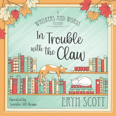 In Trouble with the Claw; A Whiskers and Words Mystery, Book 4