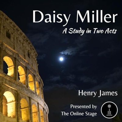 Daisy Miller - A Study in Two Acts