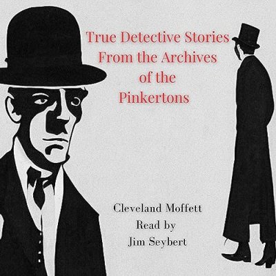 True Detective Stories; From the Archives of the Pinkertons