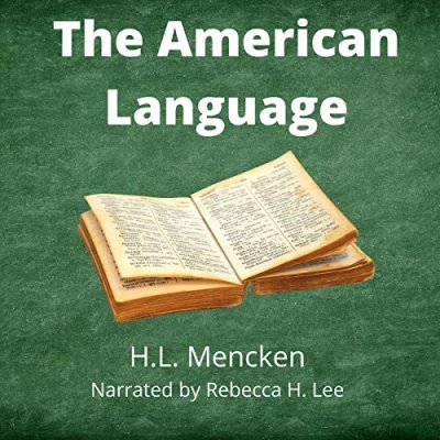 The American Language; An Inquiry into the Development of English in the United States