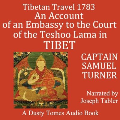 An Account of an Embassy to the Court of the Teshoo Lama, in Tibet