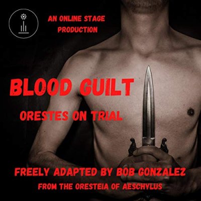 Blood Guilt: Orestes on Trial