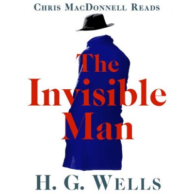 The Invisible Man; A Grotesque Romance