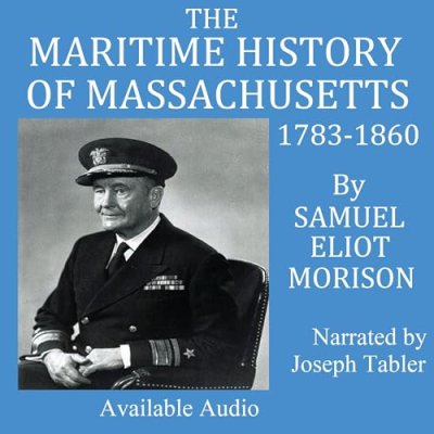 The Maritime History of Massachusetts 1783-1860