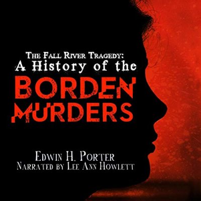 The Fall River Tragedy; A History of the Borden Murders