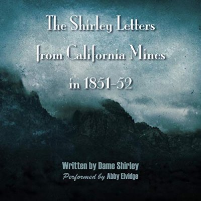 The Shirley Letters from California Mines in 1851-52