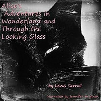 Alice's Adventures in Wonderland and Through the Looking Glass