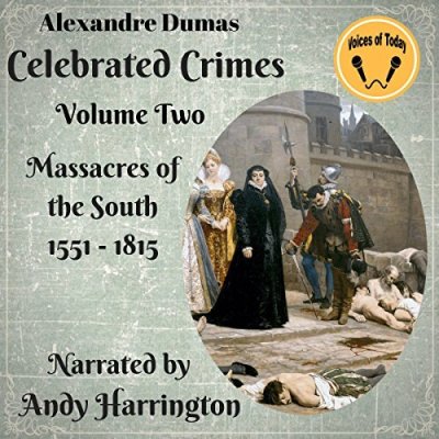 Celebrated Crimes, Vol. 2; Massacres of the South (1551-1815)
