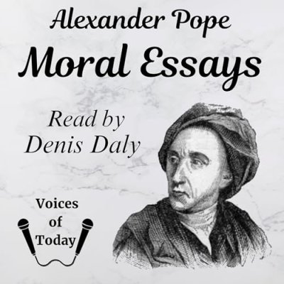 Moral Essays Or Epistles to Several Persons