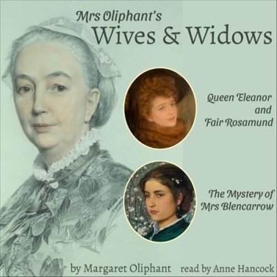 Mrs. Oliphant’s Wives &amp; Widows