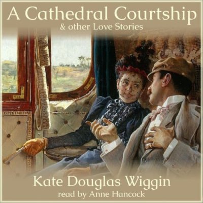 A Cathedral Courtship and Other Love Stories