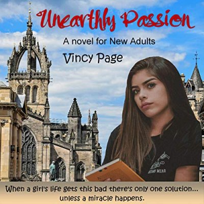 Unearthly Passion; A Novel for New Adults