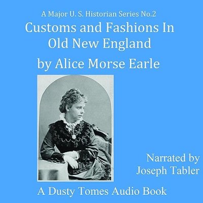Customs and Fashions in Old New England