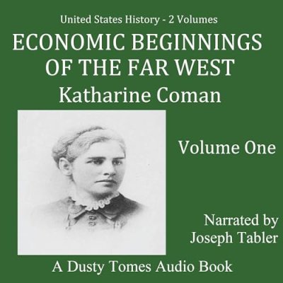 Economic Beginnings of the Far West Volume 1