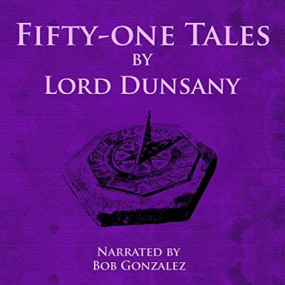 Fifty-One Tales by Lord Dunsany