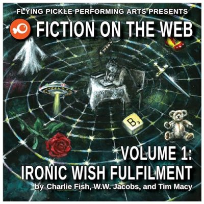 Ironic Wish Fulfillment; Fiction on the Web, Volume 1