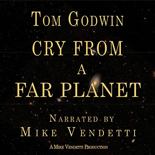 Cry from a Far Planet