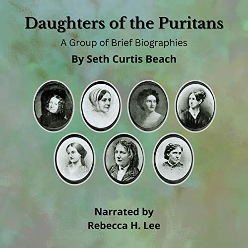 Daughters of the Puritans; A Group of Brief Biographies