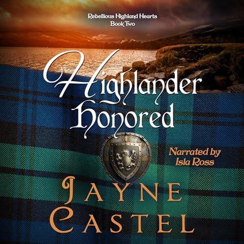 Highlander Honored; Rebellious Highland Hearts, Book 2