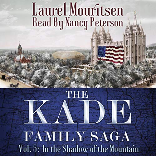 In the Shadow of the Mountain; The Kade Family Saga, Vol. 5