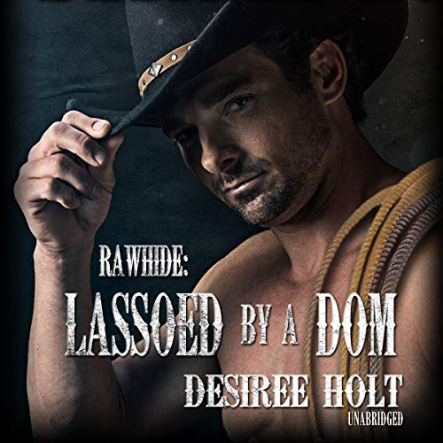 Lassoed by a Dom; The Rawhide Series, Book 7