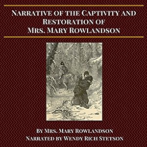 Narrative of the Captivity and Restoration of Mrs. Mary Rowlandson